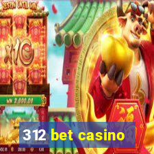 312 bet casino